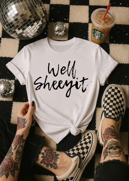 Well Sheeyit Tee