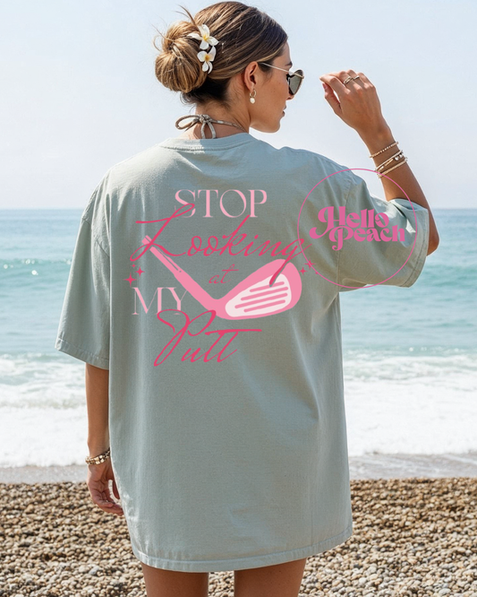 Stop Look At My Putt Tee