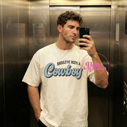 Should of Been A Cowboy Tee