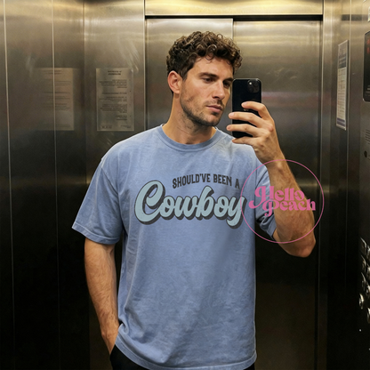 Should of Been A Cowboy Tee