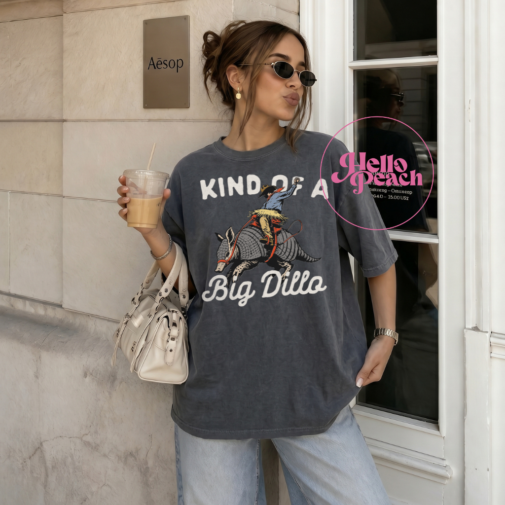 Kind of A Big Dillo Tee