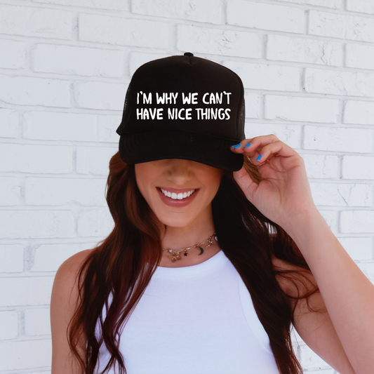 I'm Why We Can't Have Trucker Hat