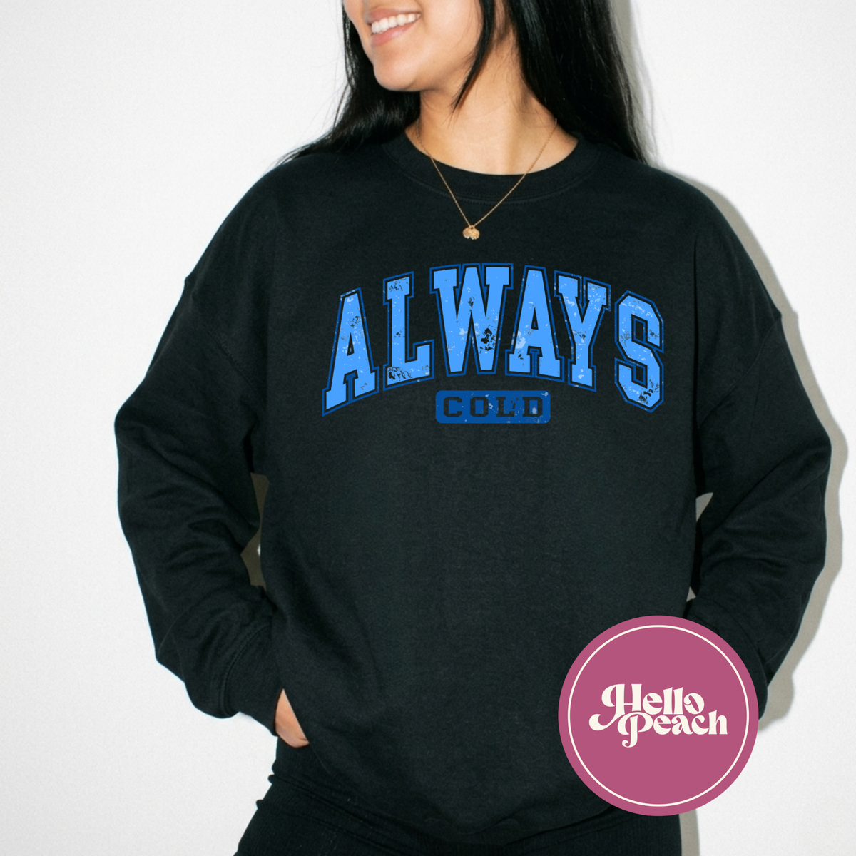 Always Cold Crewneck