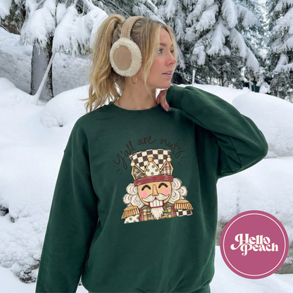 Y'all Are Nuts Crewneck
