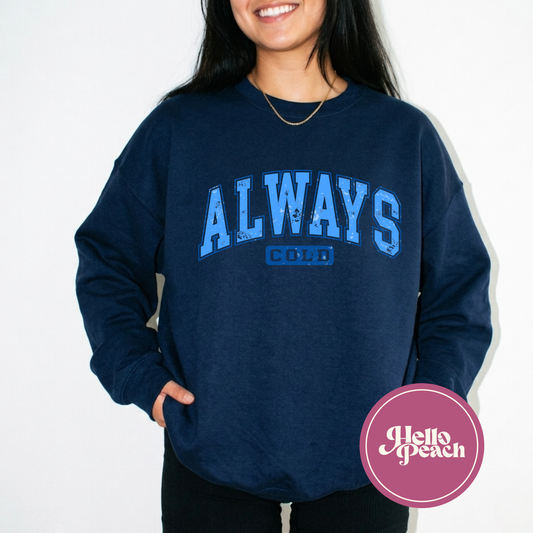 Always Cold Crewneck